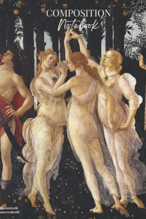 composition notebook botticelli la primavera three graces journalnotebook 110 pages 75x925 college ruled botticelli notebook famous journal decorative notebook iconic art