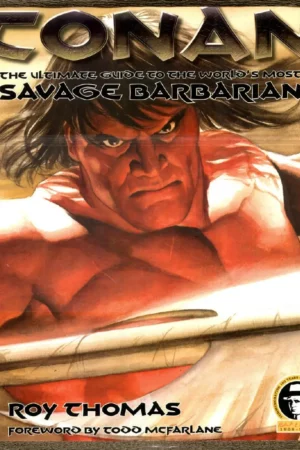 conan the ultimate guide to the worlds most savage barbarian