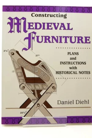constructing medieval furniture plans and instructions with historical notes