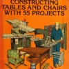 constructing tables and chairs with 55 projects