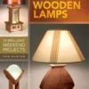 crafting wooden lamps 24 brilliant weekend projects