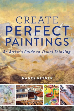 create perfect paintings an artists guide to visual thinking
