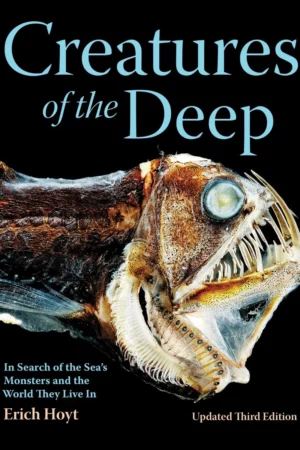 creatures of the deep in search of the seas monsters and the world they live in