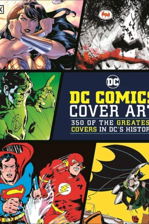 dc comics cover art 350 of the greatest covers in dcs history