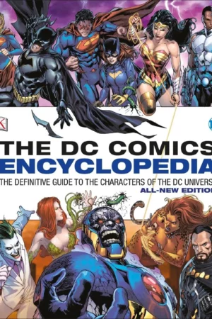dc comics encyclopedia all new edition the definitive guide to the characters of the dc universe
