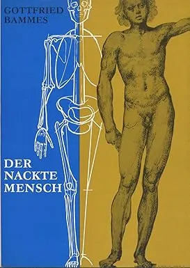 der nackte mensch hand und lehrbuch der anatomie fr knstler mit rund 170 zeichnungen des verfassers zahlreichen beispielen von meisterwerken der bildenden kunst 144 modellaufnahmen 22