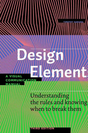 design elements third edition understanding the rules and knowing when to break them a visual communication manual
