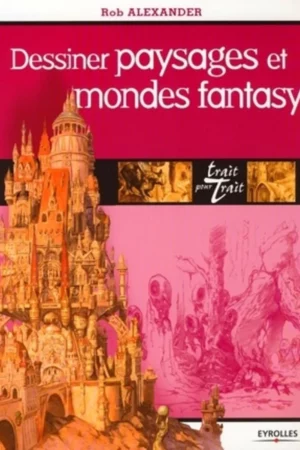 dessiner paysages et mondes fantasy 1
