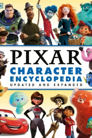 disney pixar character encyclopedia updated and expanded