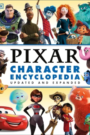 disney pixar character encyclopedia updated and expanded