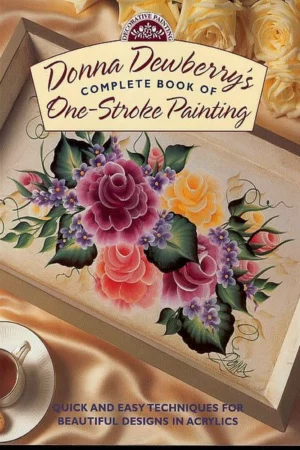 donna dewberrys complete book of one stroke painting