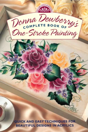 donna dewberrys complete book of one stroke painting decorative painting