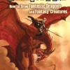 dragonart how to draw fantastic dragons and fantasy c
