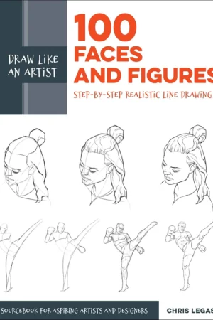 draw like an artist 100 faces and figures step by step realistic line drawing a sketching guide for aspiring artists and designers volume 1