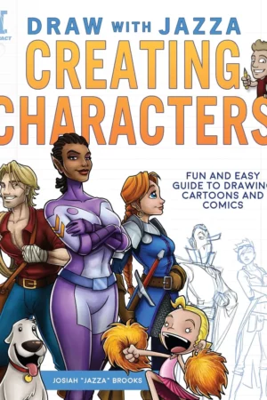 draw with jazza creating characters fun and easy guide to drawing cartoons and comics