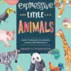 drawing and painting expressive little animals amarilys henderson
