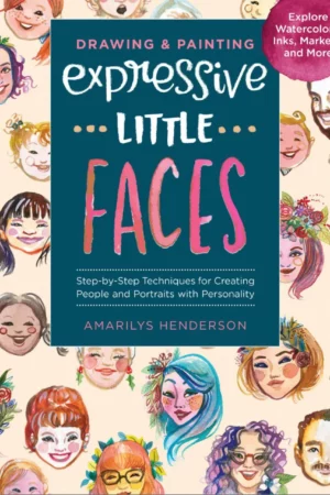 drawing and painting expressive little faces amarilys henderson