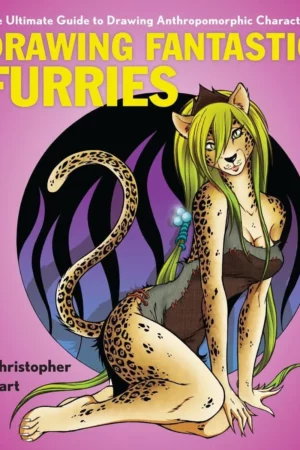 drawing fantastic furries the ultimate guide to drawing