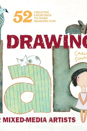 drawing lab for mixed media artists 52 creative exercises to make drawing fun lab series
