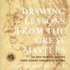 drawing lessons from the great masters 45th anniversary edition