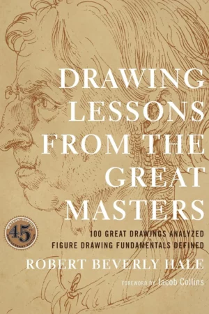 drawing lessons from the great masters 45th anniversary edition 1