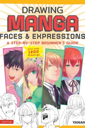 drawing manga faces expressions a step by step beginners guide with over 1200 drawings 1