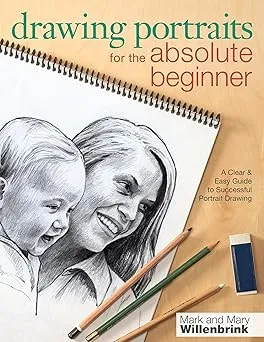 drawing portraits for the absolute beginner a clear easy guide to successful portrait drawing art for the absolute beginner2