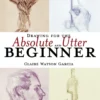 drawing for the absolute and utter beginner