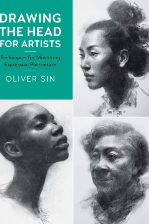 drawing the head for artists techniques for mastering expressive portraiture volume 2 2