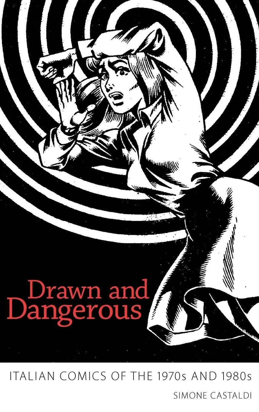 drawn and dangerous italian comics of the 1970s and 1980s 1