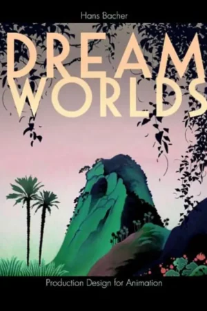 dream worlds production design for animation