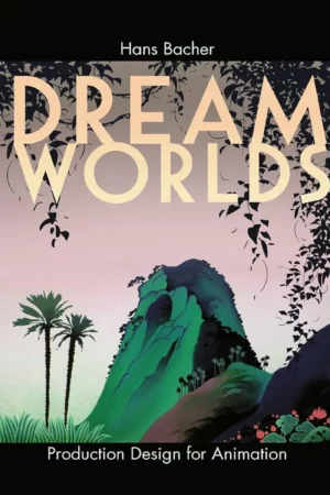 dream worlds production design for animation production design in animation