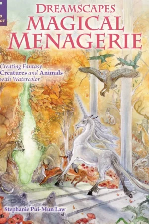 dreamscapes magical menagerie creating fantasy creatures and animals with watercolor
