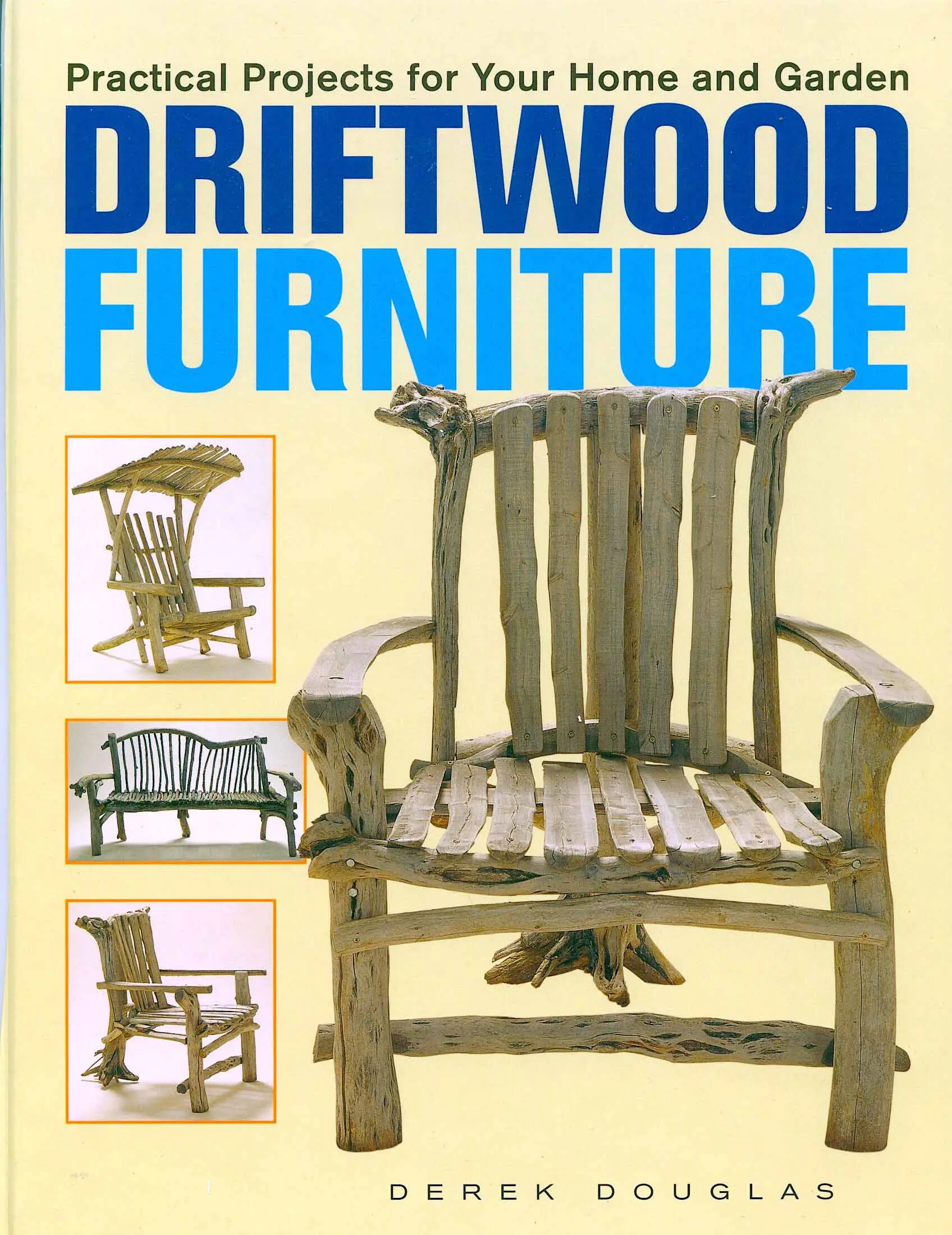 driftwood furniture practical projects for your home and