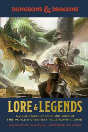 dungeons dragons lore legends a visual celebration of the fifth edition of the worlds greatest roleplaying game