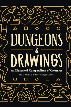 dungeons and drawings an illustrated compendium of creatures 1