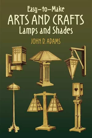 easy to make arts and crafts lamps and shades dover crafts furniture