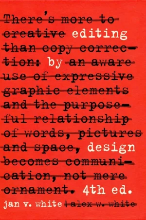 editing by design the classic guide to word and picture communication for art directors editors designers and students