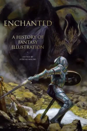 enchanted a history of fantasy illustration