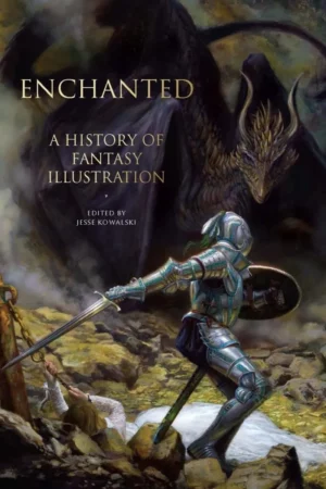enchanted a history of fantasy illustration 1