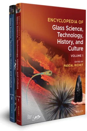 encyclopedia of glass science technology history and culture 2 volume set