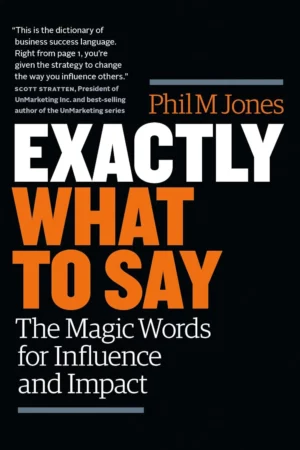 exactly what to say the magic words for influence and impact 1