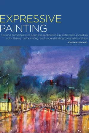 expressive painting tips and techniques for practical applications in watercolor