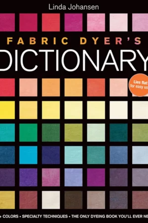 fabric dyers dictionary 900 colors specialty techiniques the only dyeing book youll ever need