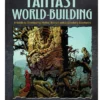 fantasy world building a guide to developing mythic worlds