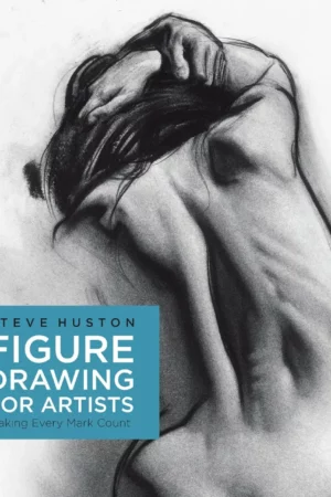 figure drawing for artists making every mark count 1