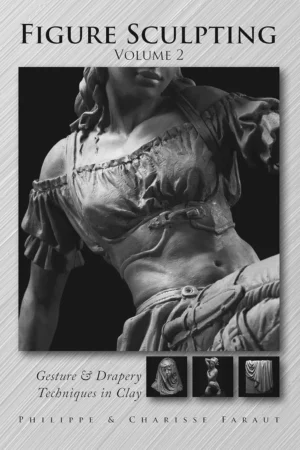 figure sculpting volume 2 gesture drapery techniques in clay
