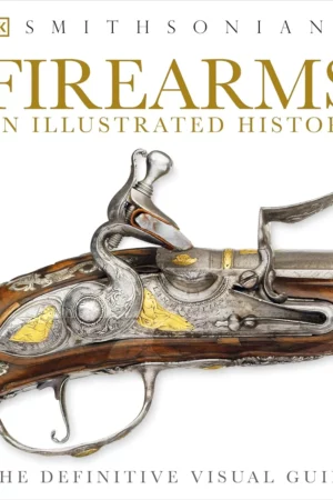 firearms an illustrated history 1
