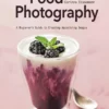 fotografa foodie crear imgenes deliciosas