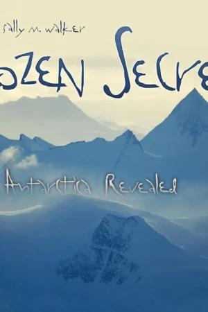 frozen secrets antarctica revealed 1